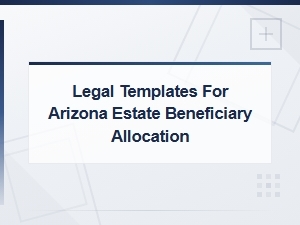 Arizona Estate Beneficiary Allocation Templates
