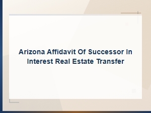 Arizona Affidavit of Successor in Interest Guide